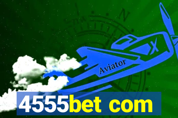 4555bet com